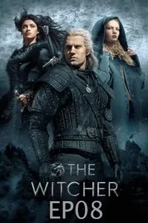 ดูหนังออนไลน์ฟรี The Witcher Season 1 (2019) เดอะ วิทเชอร์ นักล่าจอมอสูร ซีซั่น 1 EP08